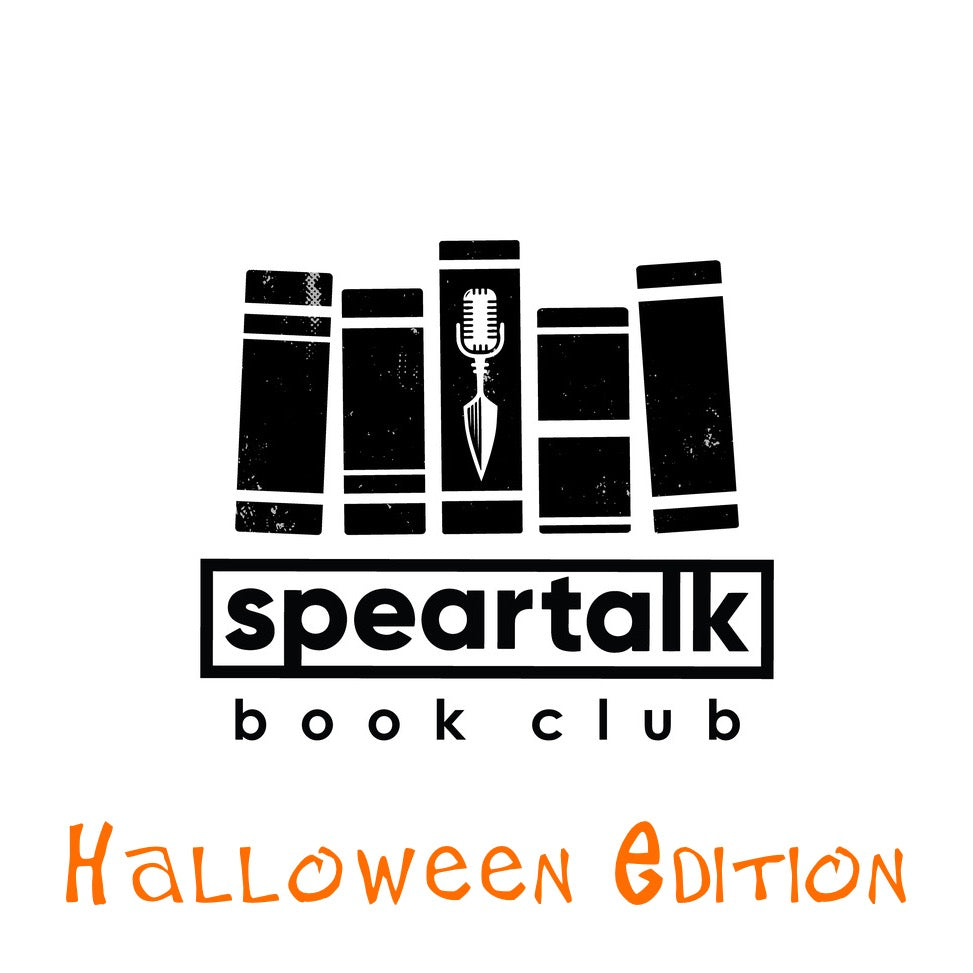 Spear Talk / Book Club HALLOWEEN 2024 Edition Spear Talk Podcast